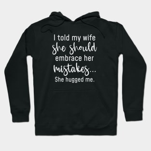 Embrace Her Mistakes Hoodie